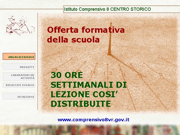 Istituto Comprensivo 8 CENTRO STORICO Offerta formativa della scuola ORGANIZZAZIONE PROGETTI LABORATORI ED ATTIVITÀ