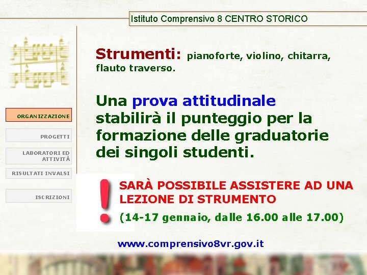 Istituto Comprensivo 8 CENTRO STORICO Strumenti: pianoforte, violino, chitarra, flauto traverso. ORGANIZZAZIONE PROGETTI LABORATORI