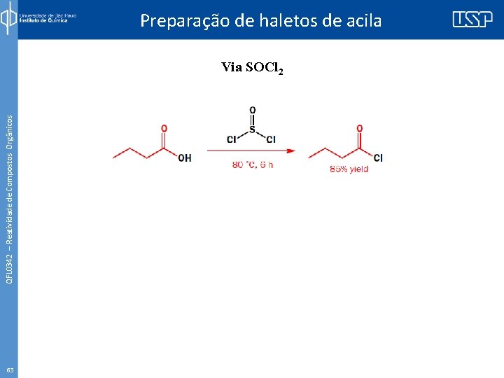 QFL 0342 – Reatividade de Compostos Orgânicos Preparação de haletos de acila Via SOCl