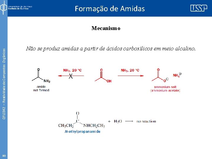 Formação de Amidas QFL 0342 – Reatividade de Compostos Orgânicos Mecanismo 80 Não se