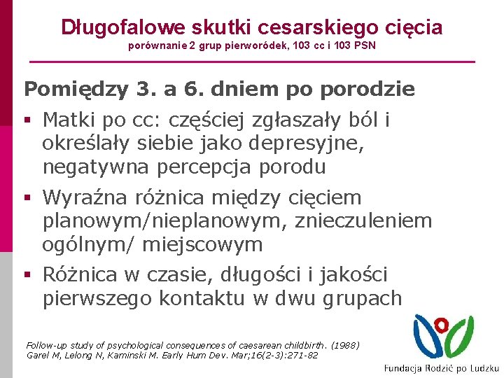 Długofalowe skutki cesarskiego cięcia porównanie 2 grup pierworódek, 103 cc i 103 PSN Pomiędzy