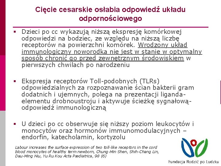 Cięcie cesarskie osłabia odpowiedź układu odpornościowego § Dzieci po cc wykazują niższą ekspresję komórkowej