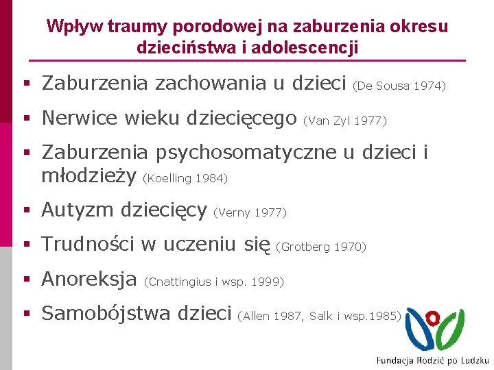 Wpływ traumy porodowej na zaburzenia okresu dzieciństwa i adolescencji § Zaburzenia zachowania u dzieci