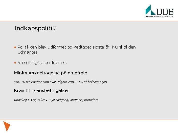 Indkøbspolitik • Politikken blev udformet og vedtaget sidste år. Nu skal den udmøntes •