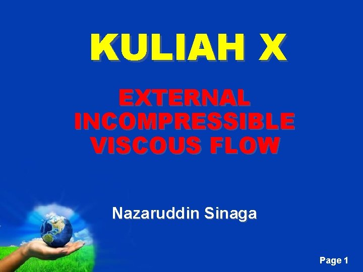 KULIAH X EXTERNAL INCOMPRESSIBLE VISCOUS FLOW Nazaruddin Sinaga Free Powerpoint Templates Page 1 