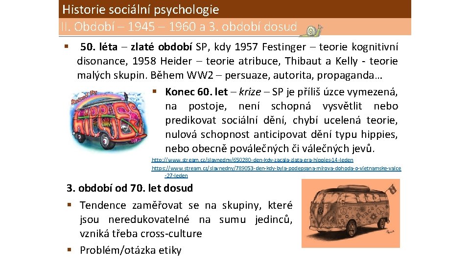 Historie sociální psychologie II. Období – 1945 – 1960 a 3. období dosud §