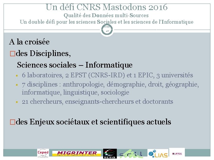 Un défi CNRS Mastodons 2016 Qualité des Données multi-Sources Un double défi pour les