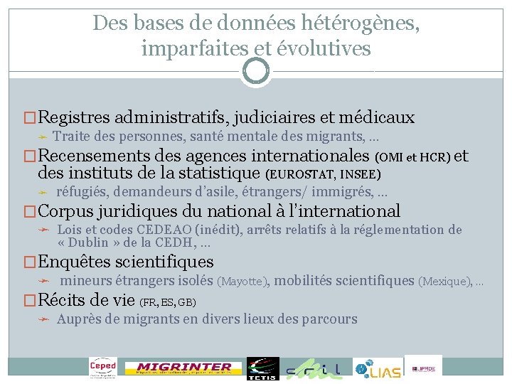 Des bases de données hétérogènes, imparfaites et évolutives �Registres administratifs, judiciaires et médicaux ➛