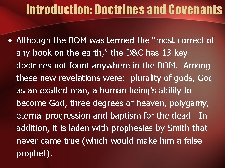Introduction: Doctrines and Covenants • Although the BOM was termed the “most correct of