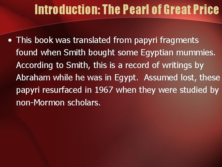 Introduction: The Pearl of Great Price • This book was translated from papyri fragments