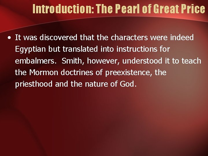 Introduction: The Pearl of Great Price • It was discovered that the characters were