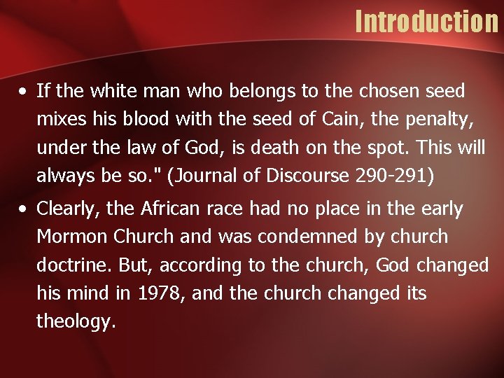 Introduction • If the white man who belongs to the chosen seed mixes his