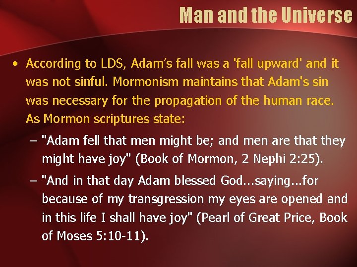 Man and the Universe • According to LDS, Adam’s fall was a 'fall upward'