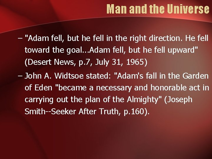 Man and the Universe – "Adam fell, but he fell in the right direction.
