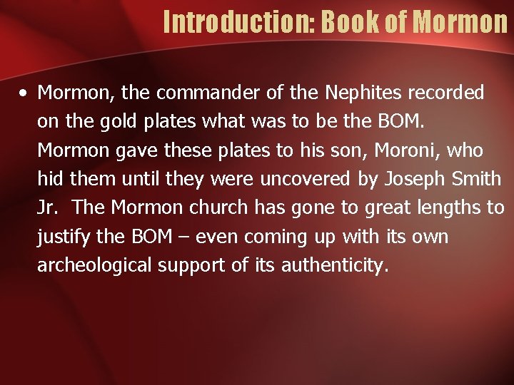 Introduction: Book of Mormon • Mormon, the commander of the Nephites recorded on the