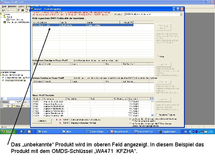 Das „unbekannte“ Produkt wird im oberen Feld angezeigt. In diesem Beispiel das Produkt mit
