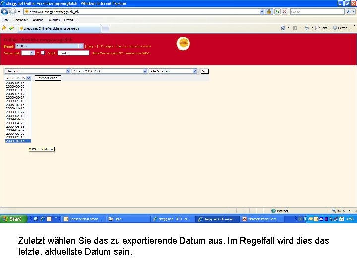 Zuletzt wählen Sie das zu exportierende Datum aus. Im Regelfall wird dies das letzte,