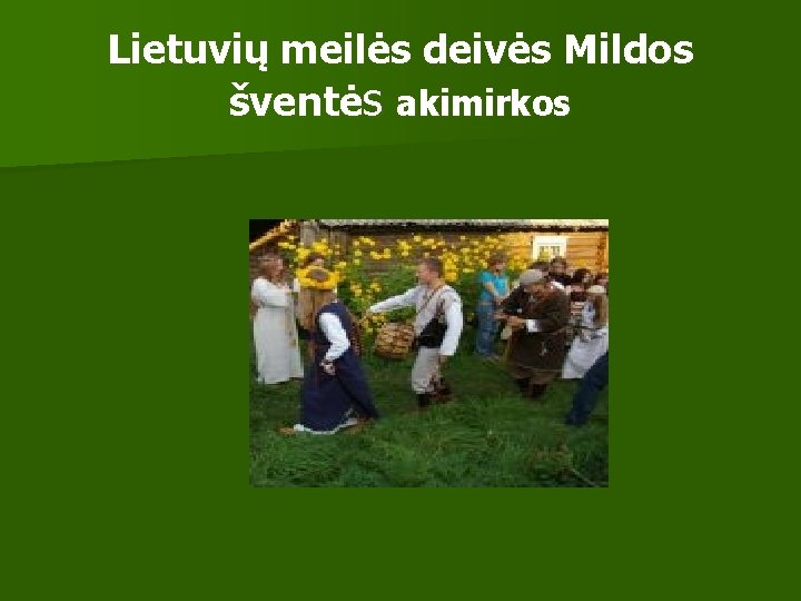 Lietuvių meilės deivės Mildos šventės akimirkos 