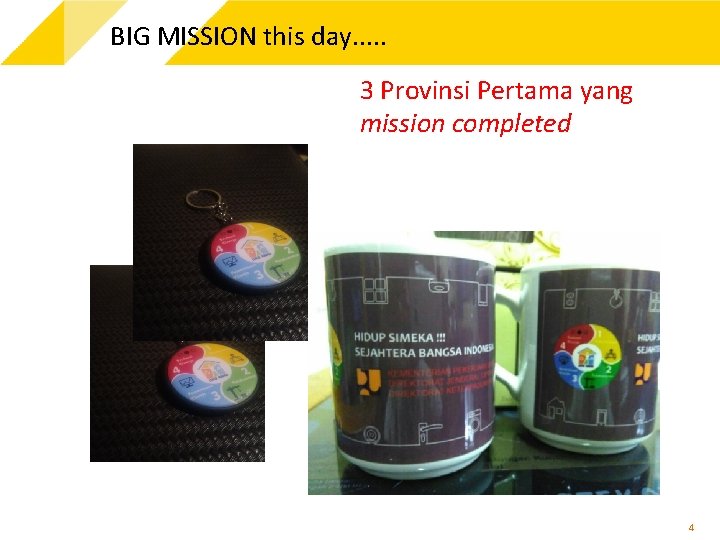 BIG MISSION this day. . . 3 Provinsi Pertama yang mission completed 4 