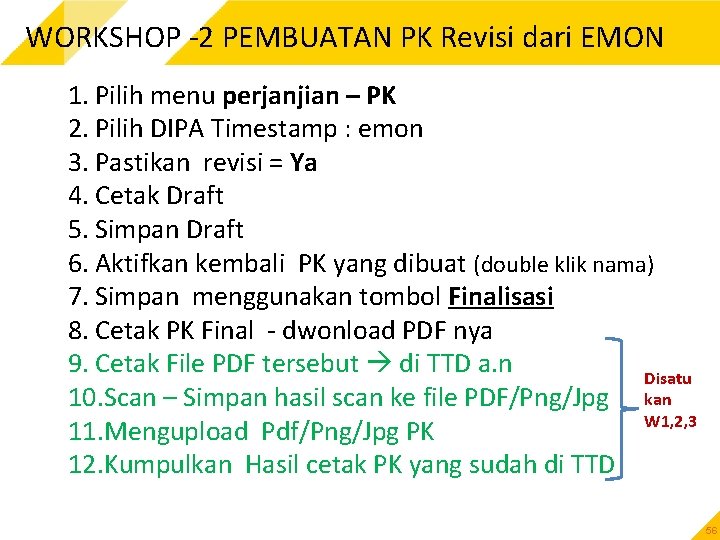 WORKSHOP -2 PEMBUATAN PK Revisi dari EMON 1. Pilih menu perjanjian – PK 2.