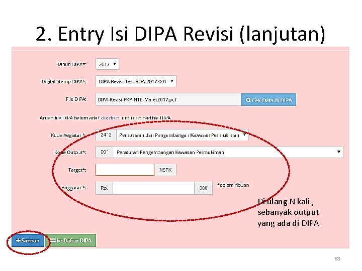 2. Entry Isi DIPA Revisi (lanjutan) Di ulang N kali , sebanyak output yang