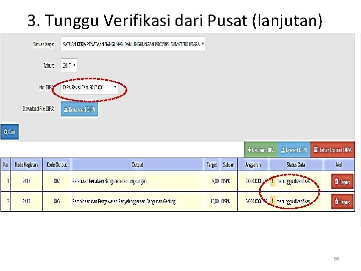 3. Tunggu Verifikasi dari Pusat (lanjutan) 65 