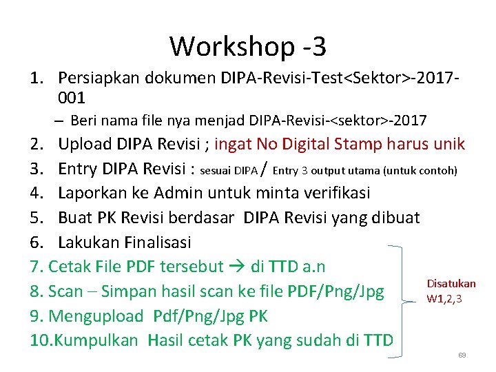 Workshop -3 1. Persiapkan dokumen DIPA-Revisi-Test<Sektor>-2017001 – Beri nama file nya menjad DIPA-Revisi-<sektor>-2017 2.