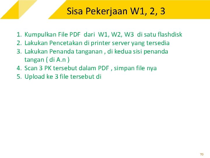 Sisa Pekerjaan W 1, 2, 3 1. Kumpulkan File PDF dari W 1, W
