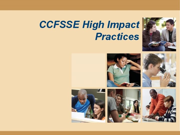 CCFSSE High Impact Practices CCFSSE High Impact Practices
