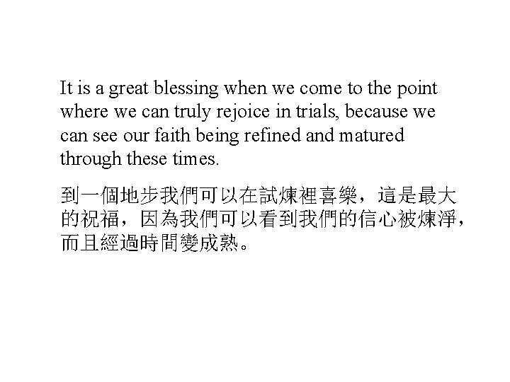 It is a great blessing when we come to the point where we can