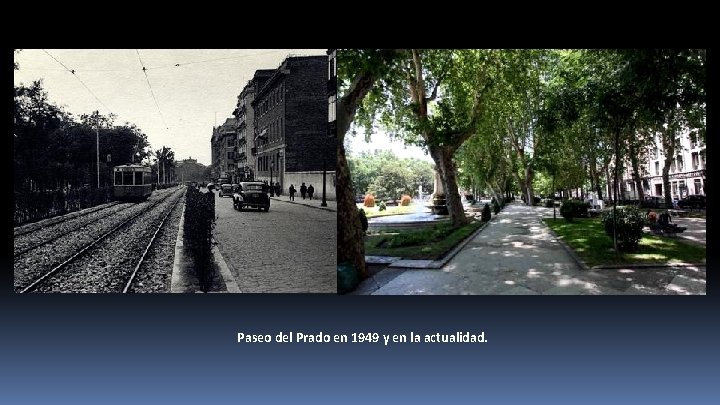 Paseo del Prado en 1949 y en la actualidad. 
