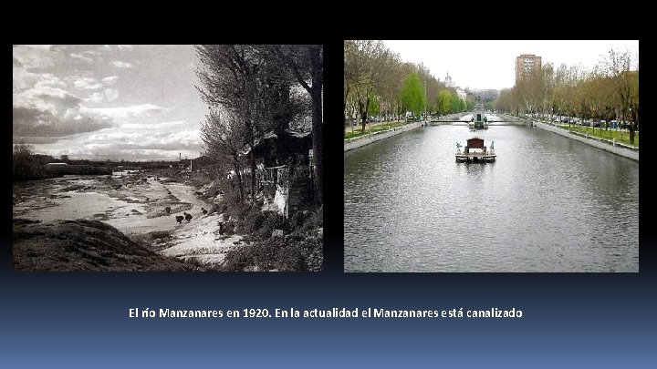 El río Manzanares en 1920. En la actualidad el Manzanares está canalizado 