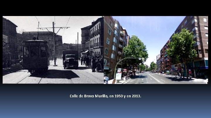 Calle de Bravo Murillo, en 1950 y en 2013. 