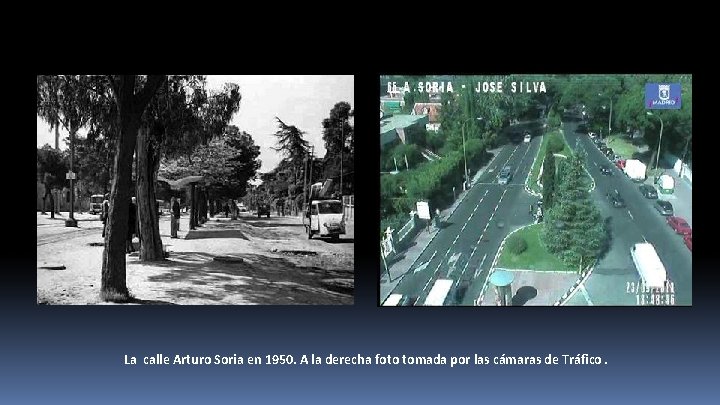 La calle Arturo Soria en 1950. A la derecha foto tomada por las cámaras