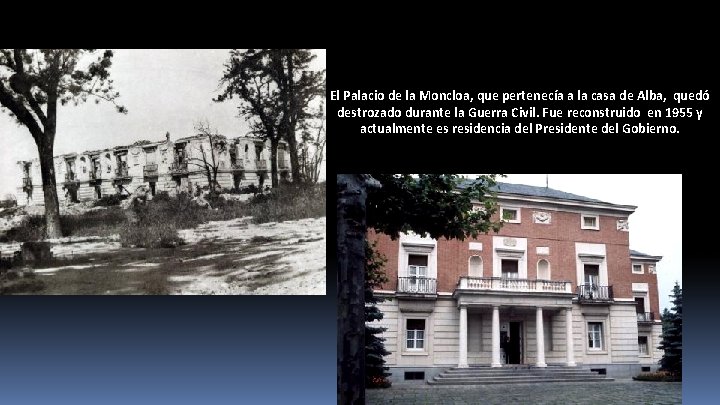 El Palacio de la Moncloa, que pertenecía a la casa de Alba, quedó destrozado