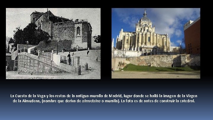 La Cuesta de la Vega y los restos de la antigua muralla de Madrid,