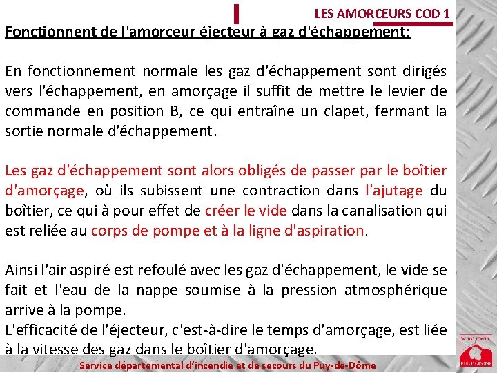 LES AMORCEURS COD 1 Fonctionnent de l'amorceur éjecteur à gaz d'échappement: En fonctionnement normale