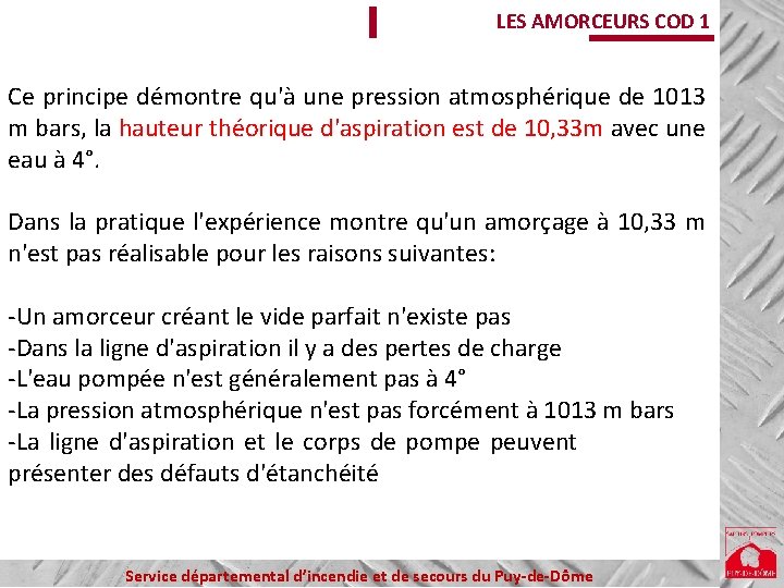 LES AMORCEURS COD 1 Ce principe démontre qu'à une pression atmosphérique de 1013 m