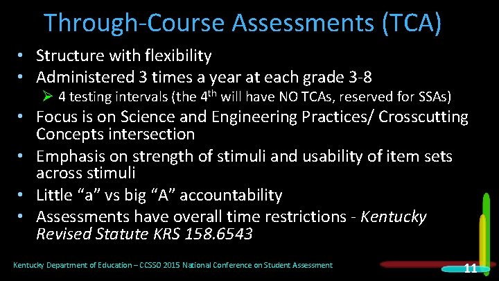 Through-Course Assessments (TCA) • Structure with flexibility • Administered 3 times a year at