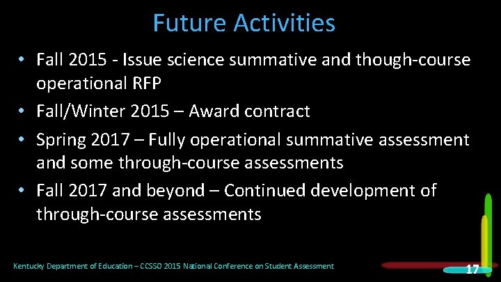 Future Activities • Fall 2015 - Issue science summative and though-course operational RFP •
