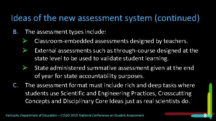 Ideas of the new assessment system (continued) B. The assessment types include: Ø Classroom-embedded