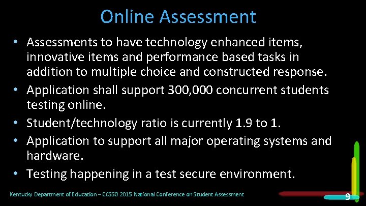 Online Assessment • Assessments to have technology enhanced items, innovative items and performance based
