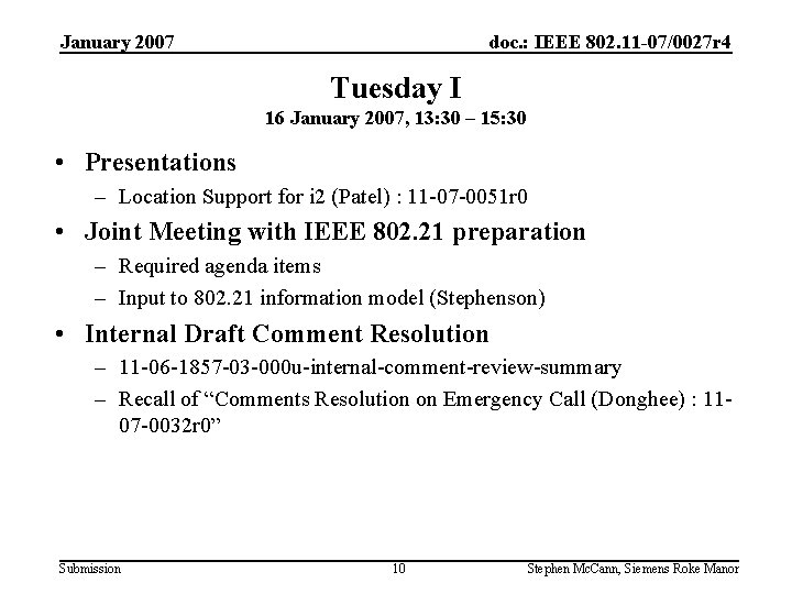 January 2007 doc. : IEEE 802. 11 -07/0027 r 4 Tuesday I 16 January