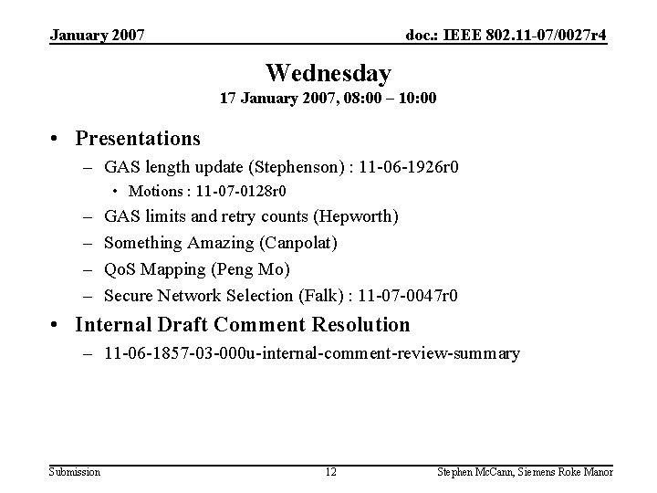January 2007 doc. : IEEE 802. 11 -07/0027 r 4 Wednesday 17 January 2007,