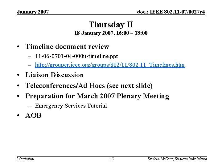 January 2007 doc. : IEEE 802. 11 -07/0027 r 4 Thursday II 18 January