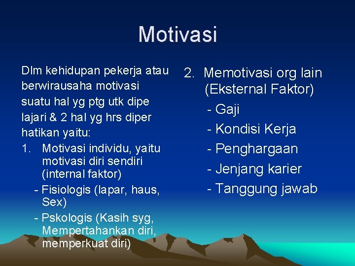 Motivasi Dlm kehidupan pekerja atau berwirausaha motivasi suatu hal yg ptg utk dipe lajari Motivasi Dlm kehidupan pekerja atau berwirausaha motivasi suatu hal yg ptg utk dipe lajari