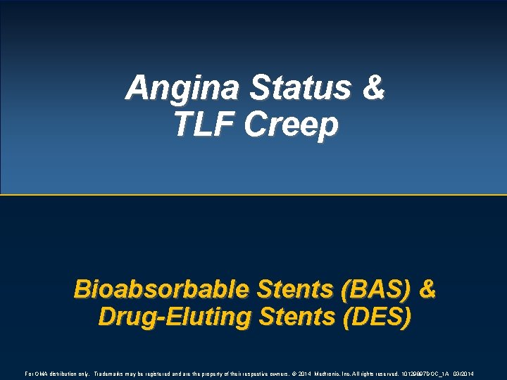 Angina Status & TLF Creep Bioabsorbable Stents (BAS) & Drug-Eluting Stents (DES) For OMA