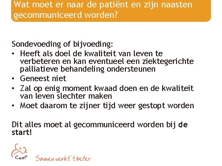 Wat moet er naar de patiënt en zijn naasten gecommuniceerd worden? Sondevoeding of bijvoeding: