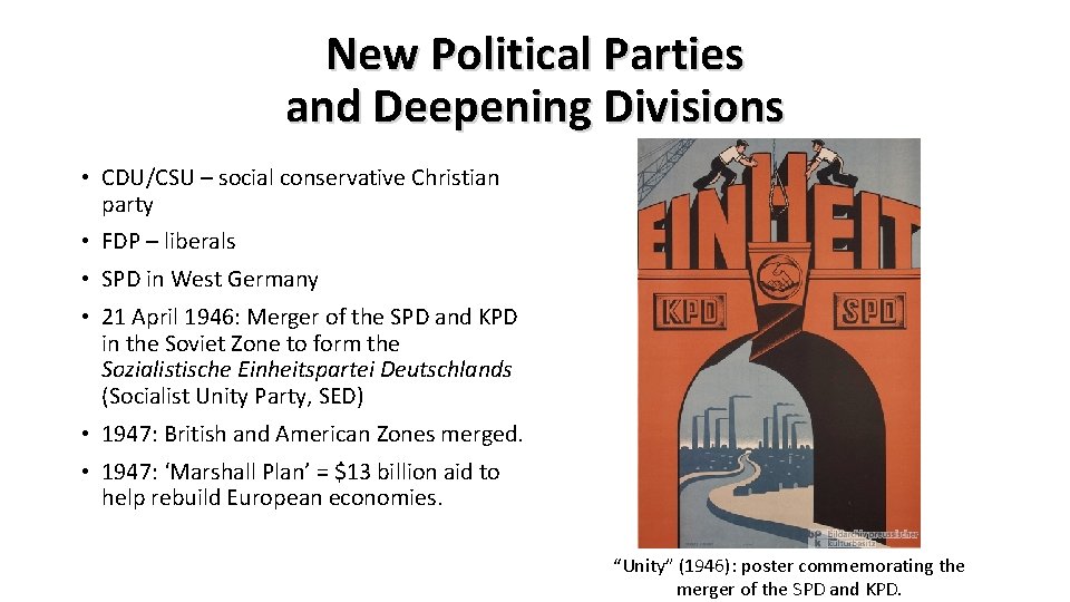 New Political Parties and Deepening Divisions • CDU/CSU – social conservative Christian party •