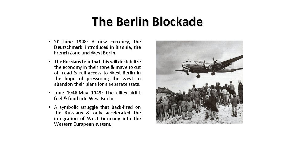 The Berlin Blockade • 20 June 1948: A new currency, the Deutschmark, introduced in